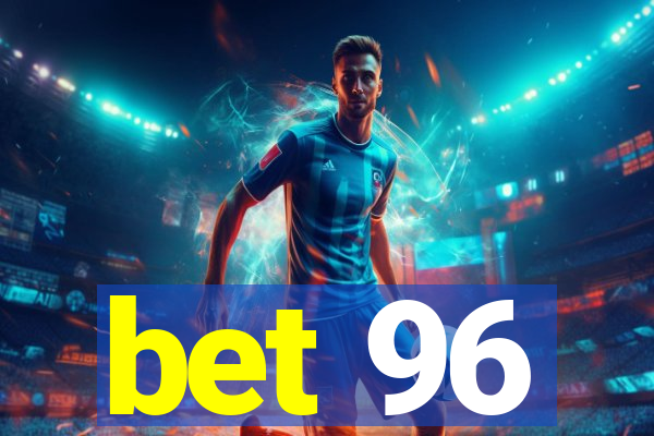 bet 96